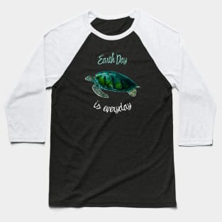 earth day is everyday Baseball T-Shirt
